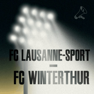 Runde 32: FC Lausanne-Sport - FC Winterthur 2:1