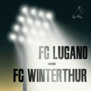 Runde 8: FC Lugano - FC Winterthur 2:1