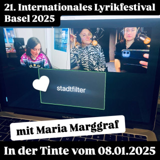 In Der Tinte: 21. Internationales Lyrikfestival Basel 2025 (08.01.2025)