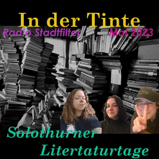In Der Tinte: Solothurner Literaturtage 2023 (10.05.2023)