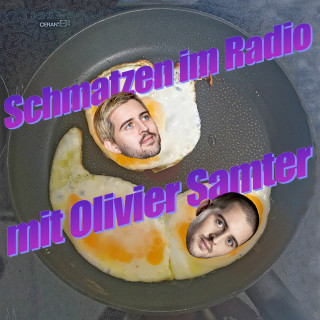 Schmatzen im Radio mit Olivier Samter